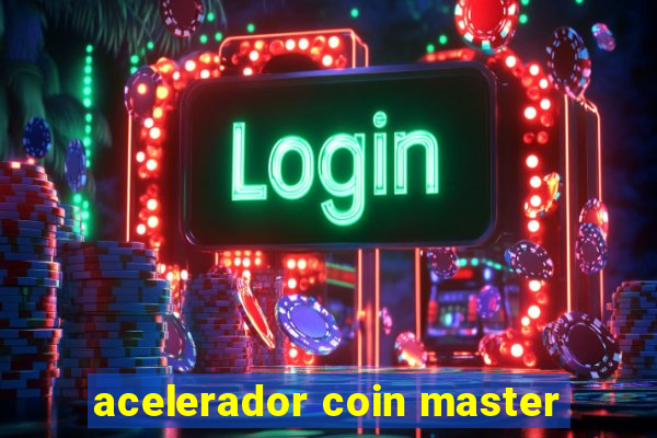 acelerador coin master